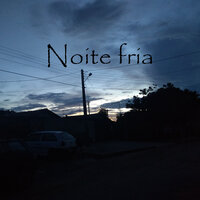 Noite Fria - Notturno