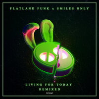 Living For Today - Flatland Funk & Smiles Only