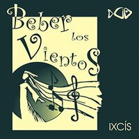 Beber los Vientos - Ixcís