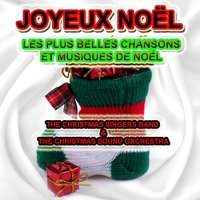 Les anges dans nos campagnes - The Christmas Sound Orchestra & The Christmas Singers Band & The Christmas Singers Band, The Christmas Sound Orchestra