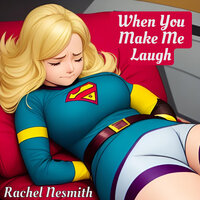 When You Make Me Laugh - Rachel Nesmith