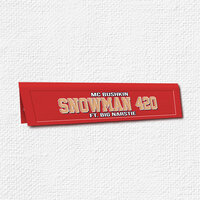 Snowman 420 - MC Bushkin & Big Narstie