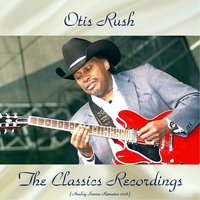 Love That Woman - Otis Rush