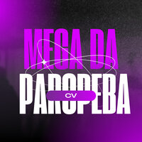Mega da Paropeba C.V - DJ PSICO DE CAXIAS & DJ PTK DA PAROPEBA & DJ dg do dick