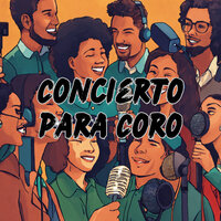 Concierto para Coro - Ensamble Vocal de Medellín & Grupo Nueva Vida