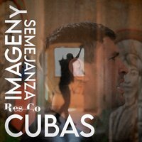 Imagen y Semejanza - Res_Co & Cubas