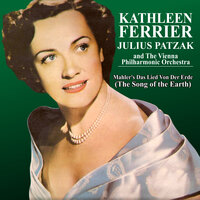 Der Trunkene Im Fruhling - Kathleen Ferrier, Julius Patzak and The Vienna Philharmonic Orchestra & Wiener Philharmoniker & Kathleen Ferrier & Julius Patzak & Густав Малер