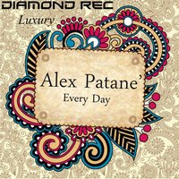 Every Day - Alex Patane'