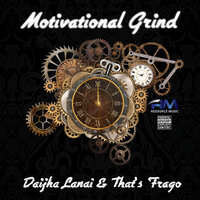 Motivational Grind - Daijha Lanai & That's Frago