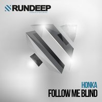 Follow Me Blind - Honka & Kakkeplay