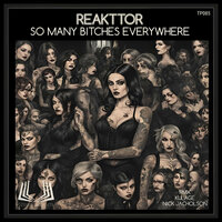 So Many Bitches Everywhere - REÄKTTOR & Nick Jacholson