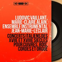 Sinfonia in A Minor, G. 36: II. Largo - Adagio - Marie-Claire Alain & Ensemble instrumental Jean-Marie-Leclair & Jean-Francois Paillard & Ensemble instrumental Jean-Marie Leclair