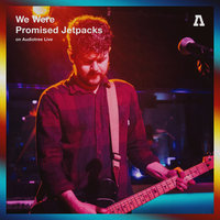 The More I Sleep, the Less I Dream - We Were Promised Jetpacks