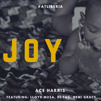 JOY - Ace Harris & Demi Grace & Dj Tag & Lloyd Musa