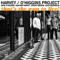That's What You're Gonna Get - Graham Harvey & Dave O'Higgins & Jeremy Brown & Josh Morrison