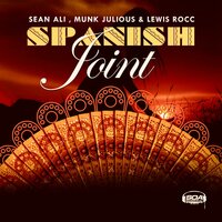 Spanish Joint - Sean Ali & Munk Julious & Lewis Rocc