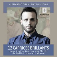 12 Caprices Brillants: No. 8, Scene du Pirate: Andante lamentabile, composè sur un romance de Bellini - Alessandro Clerici & Винченцо Беллини