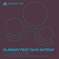 Close To Me - Plamady & Olya Satsiuk & George Kamelon