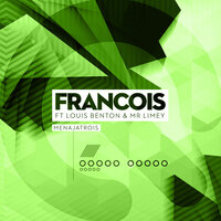 Menajatrois  feat. Louis Benton & Mr Limey - Francois & Louis Benton & Bad Habit & Mr Limey
