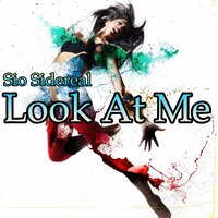 Look at Me (Slow) - Sio Sidereal