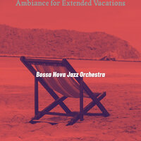 Outstanding Saxophone Bossa Nova - Vibe for Tropical Getaways - Bossa Nova Jazz Orchestra