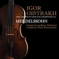 Violin Concerto in E Minor, Op 64: III. Allegretto non troppo - Allegro molto vivace - Феликс Мендельсон & Igor Oistrakh