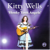 I Don't Claim to Be an Angel - Kitty Wells