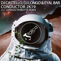 Conductor 2K19 - Dj Castello & Eyal Bar & Dj Longo & Lorenzo Perrotta