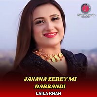 Janana Zerey Mi Darbandi - Laila Khan