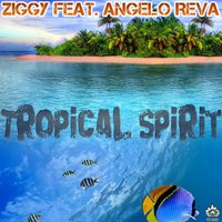 Tropical Spirit - ZIGGY & Angelo Reva