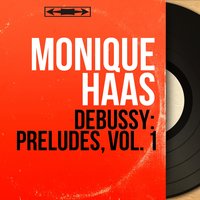 Préludes, Livre I, L. 117: No. 7, Ce qu'a vu le vent d'ouest - Monique Haas & Claude Debussy