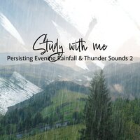 Persisting Evening Rainfall & Thunder Sounds, Pt. 4 - Sebastian Riegl