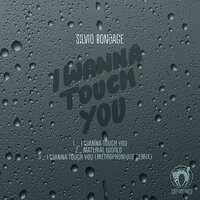 I Wanna Touch You - Silvio Bondage