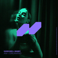 Am I Dreaming - Kader Esen & INAMEIT