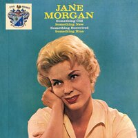 Where the Blue of the Night Meets the Gold of the Day - Jane Morgan