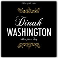 Wise Woman Blues - Dinah Washington