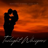 Love Jazz - Romantic Evening Jazz Club