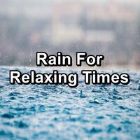 Heavy Rain For Relaxing Times For Babies to Sleep - Binaural Beats Deep Sleep & Sleep Songs 101 & Sleep Music System