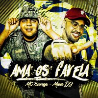 Ama os Favela - MC Buraga & Mano Dj