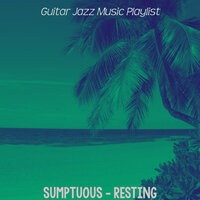 Fiery - Resting - Guitar Jazz Music Playlist