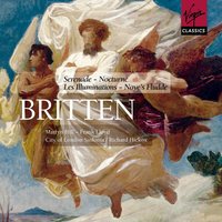 Les Illuminations Op. 18: VII. Being Beauteous - Richard Hickox & Martyn Hill & Бенджамин Бриттен