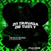 ZN Travada de Tuin 7 - MC Niel JC & MC Vini VK & DJ Santos MEC