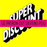 Le patron est devenu fou - Etienne De Crecy