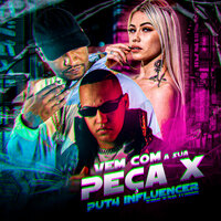 Vem Com a Sua Peça X Put4 Influencer - É O CAVERINHA & MC Talibã & MC ERIKAH