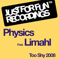 Too Shy 2008 - Physics & Limahl