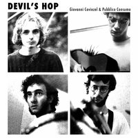 Devil's Hop - Giovanni Caviezel & Pubblico Consumo & Giovanni Caviezel, Pubblico Consumo