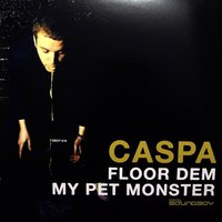 My Pet Monster - Caspa