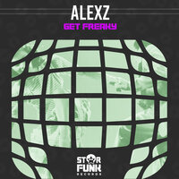 Get Freaky - Alexz