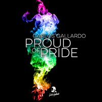 Proud of Pride - Carlos Gallardo