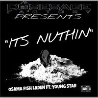 It's Nuthin' - Osama Fish Laden & Young Star